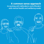 Common sense approach to working with defendants with mental health and wellbeing needs